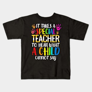 Special Teacher To Hear What A Child Cannot Say T-Shirt Kids T-Shirt